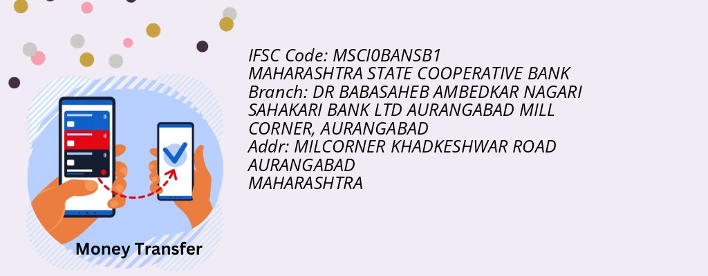 Find MAHARASHTRA STATE COOPERATIVE BANK IFSC Code AURANGABAD - DR BABASAHEB AMBEDKAR NAGARI SAHAKARI BANK LTD AURANGABAD MILL CORNER Branch