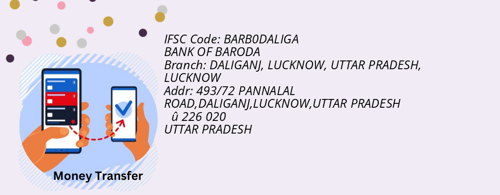 Find BANK OF BARODA IFSC Code LUCKNOW - DALIGANJ, LUCKNOW, UTTAR PRADESH Branch