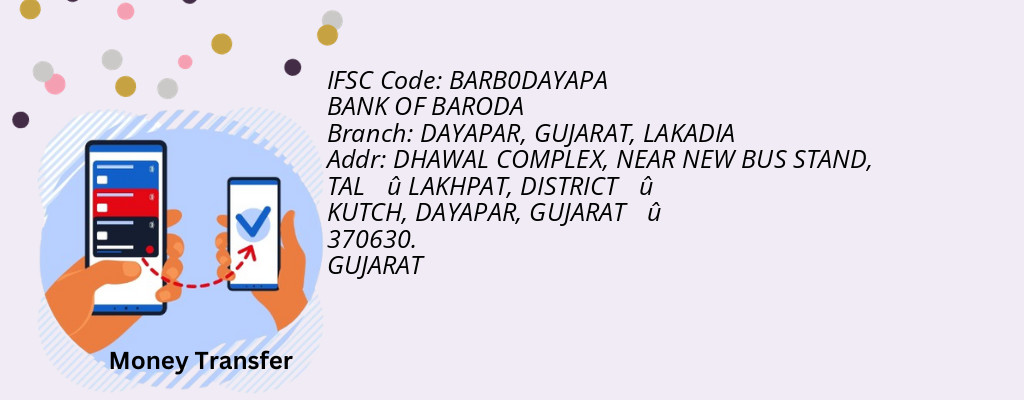 Find BANK OF BARODA IFSC Code LAKADIA - DAYAPAR, GUJARAT Branch
