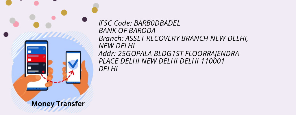 Find BANK OF BARODA IFSC Code NEW DELHI - ASSET RECOVERY BRANCH NEW DELHI Branch Find BANK OF BARODA IFSC Code NEW DELHI - ASSET RECOVERY BRANCH NEW DELHI Branch