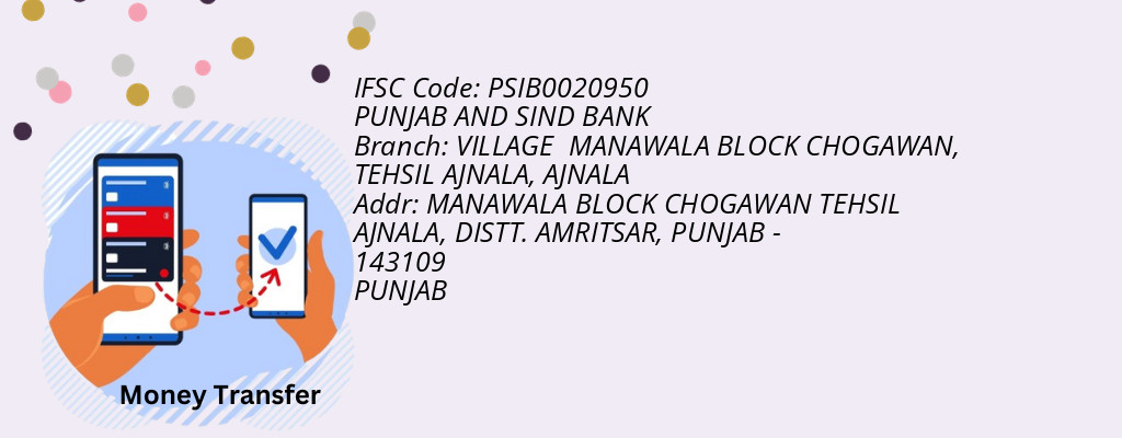 Find PUNJAB AND SIND BANK IFSC Code AJNALA - VILLAGE  MANAWALA BLOCK CHOGAWAN, TEHSIL AJNALA Branch