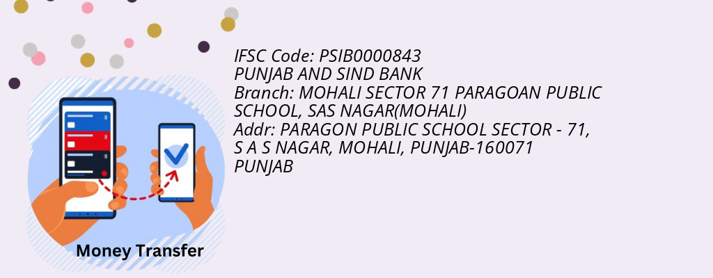Find PUNJAB AND SIND BANK IFSC Code SAS NAGAR(MOHALI) - MOHALI SECTOR 71 PARAGOAN PUBLIC SCHOOL Branch