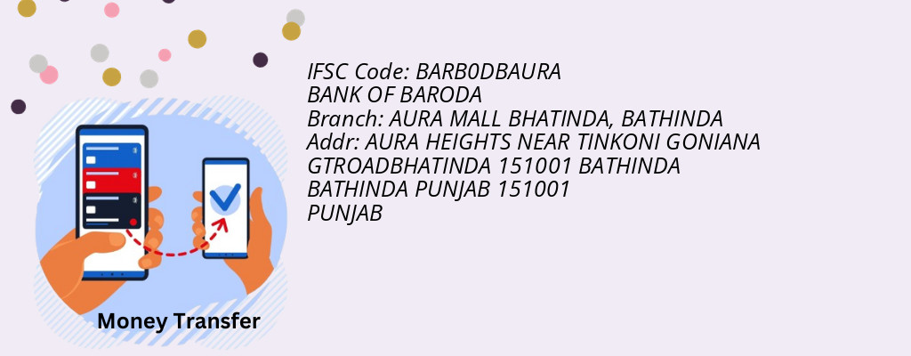 Find BANK OF BARODA IFSC Code BATHINDA - AURA MALL BHATINDA Branch