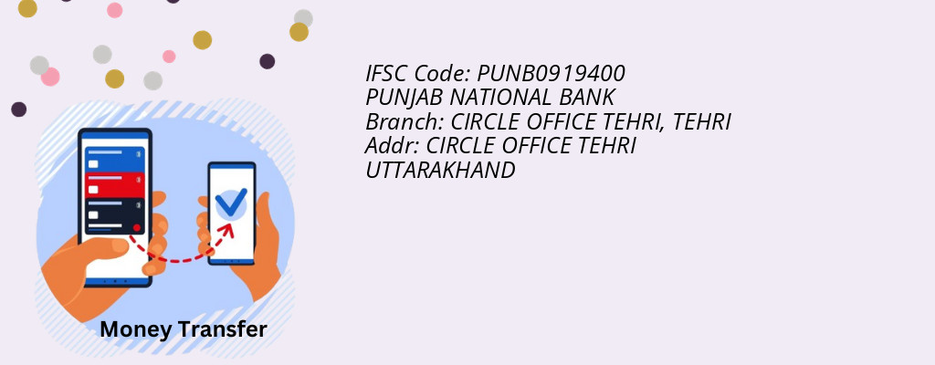 Find PUNJAB NATIONAL BANK IFSC Code TEHRI - CIRCLE OFFICE TEHRI Branch