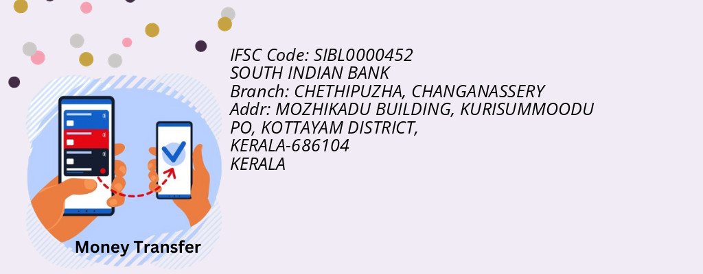 Find SOUTH INDIAN BANK IFSC Code CHANGANASSERY - CHETHIPUZHA Branch Find SOUTH INDIAN BANK IFSC Code CHANGANASSERY - CHETHIPUZHA Branch