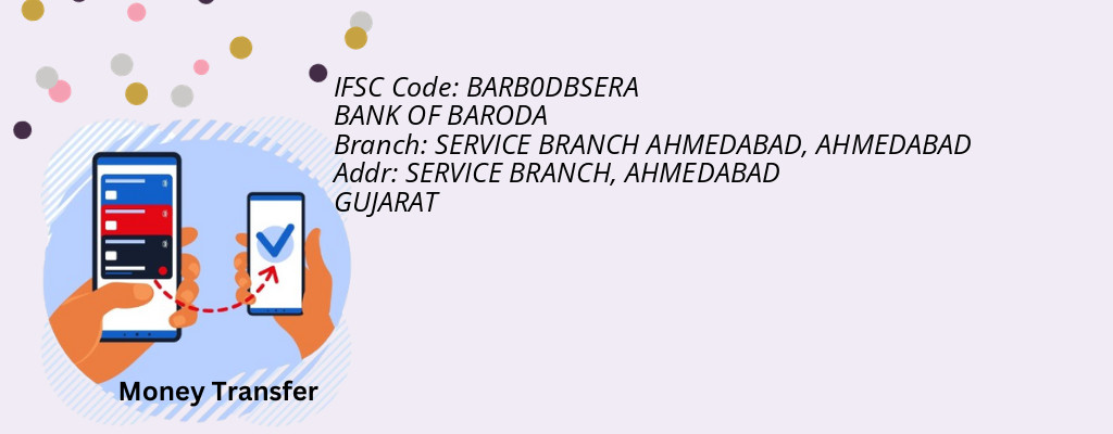 Find BANK OF BARODA IFSC Code AHMEDABAD - SERVICE BRANCH AHMEDABAD Branch