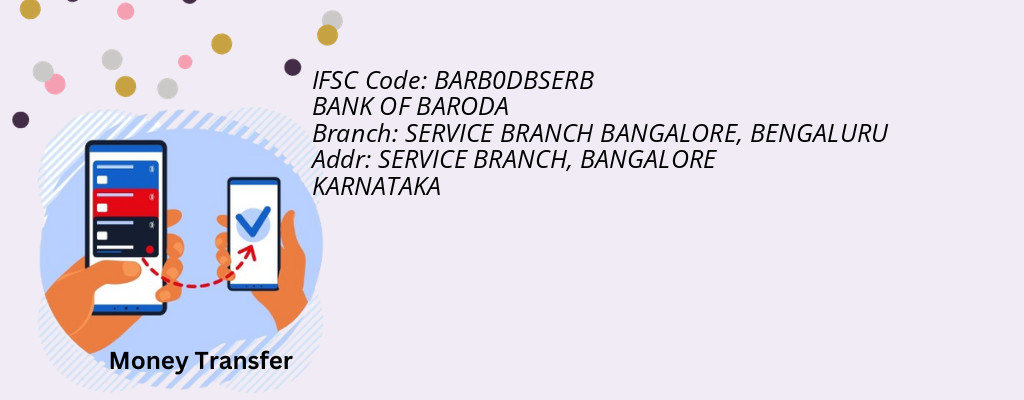 Find BANK OF BARODA IFSC Code BENGALURU - SERVICE BRANCH BANGALORE Branch