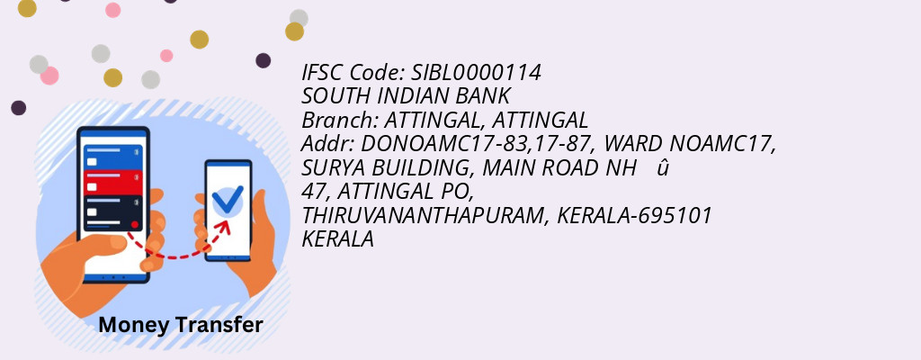 Find SOUTH INDIAN BANK IFSC Code ATTINGAL - ATTINGAL Branch Find SOUTH INDIAN BANK IFSC Code ATTINGAL - ATTINGAL Branch