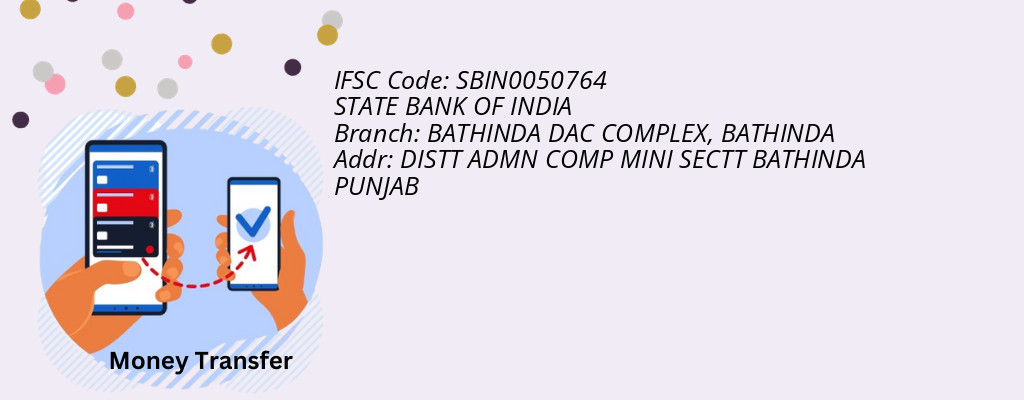 Find STATE BANK OF INDIA IFSC Code BATHINDA - BATHINDA DAC COMPLEX Branch