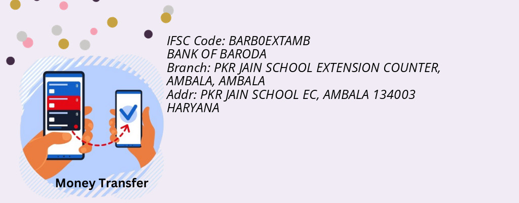 Find BANK OF BARODA IFSC Code AMBALA - PKR JAIN SCHOOL EXTENSION COUNTER, AMBALA Branch