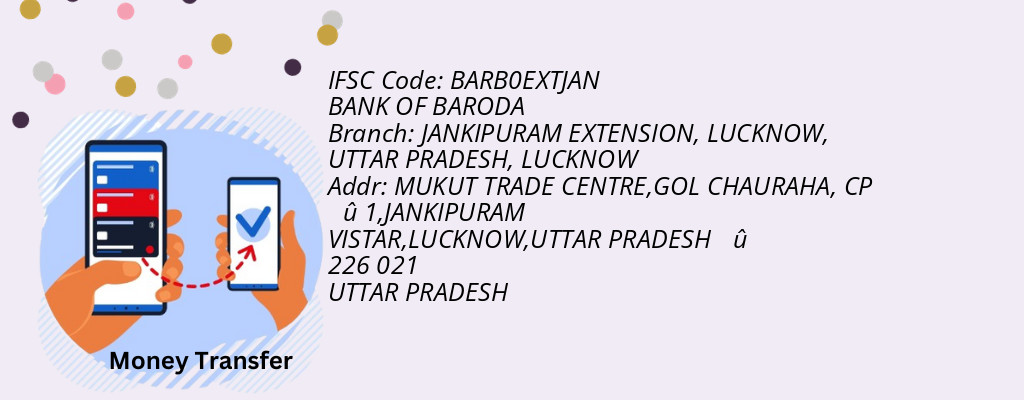 Find BANK OF BARODA IFSC Code LUCKNOW - JANKIPURAM EXTENSION, LUCKNOW, UTTAR PRADESH Branch