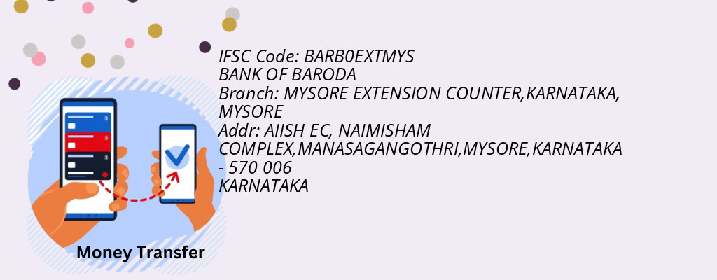 Find BANK OF BARODA IFSC Code MYSORE - MYSORE EXTENSION COUNTER,KARNATAKA Branch