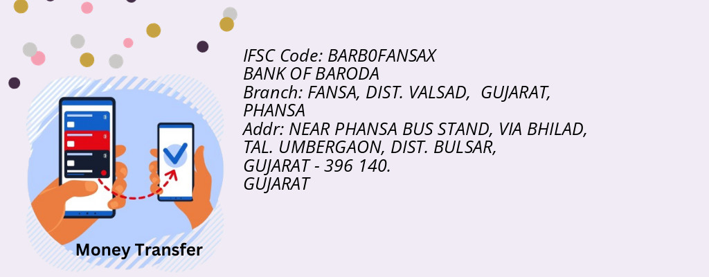 Find BANK OF BARODA IFSC Code PHANSA - FANSA, DIST. VALSAD,  GUJARAT Branch