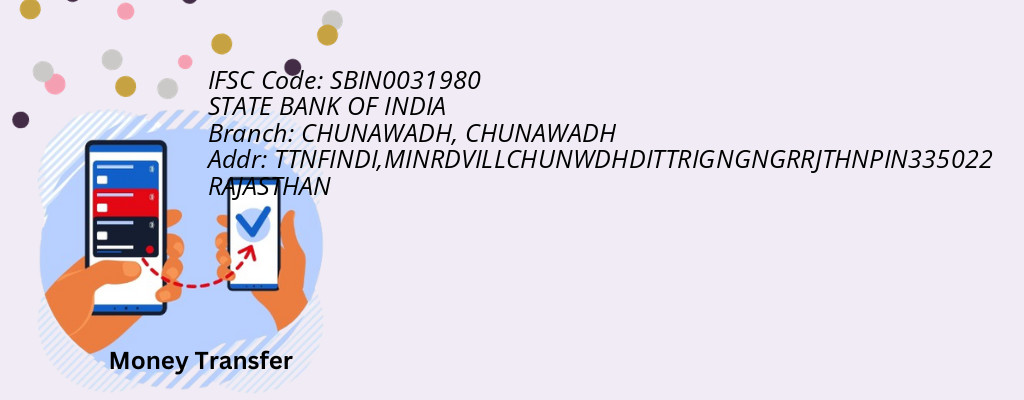 Find STATE BANK OF INDIA IFSC Code CHUNAWADH - CHUNAWADH Branch