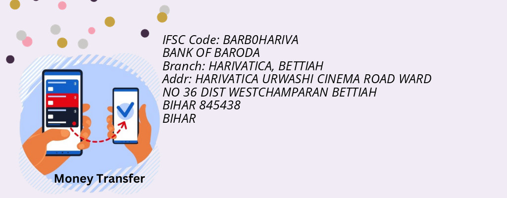 Find BANK OF BARODA IFSC Code BETTIAH - HARIVATICA Branch