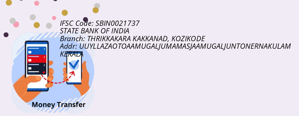 Find STATE BANK OF INDIA IFSC Code KOZIKODE - THRIKKAKARA KAKKANAD Branch