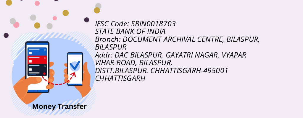 Find STATE BANK OF INDIA IFSC Code BILASPUR - DOCUMENT ARCHIVAL CENTRE, BILASPUR Branch