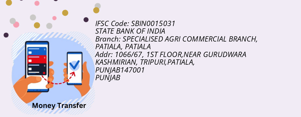 Find STATE BANK OF INDIA IFSC Code PATIALA - SPECIALISED AGRI COMMERCIAL BRANCH, PATIALA Branch