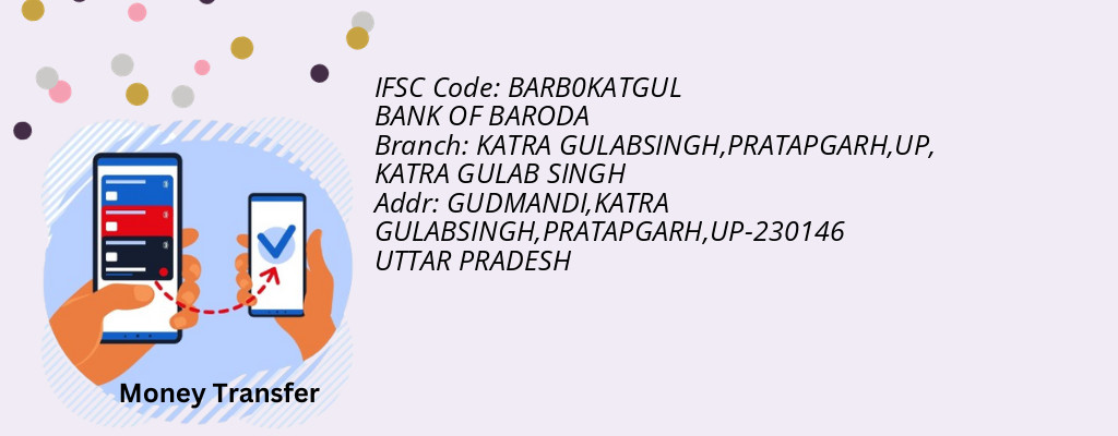 Find BANK OF BARODA IFSC Code KATRA GULAB SINGH - KATRA GULABSINGH,PRATAPGARH,UP Branch