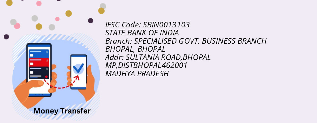 Find STATE BANK OF INDIA IFSC Code BHOPAL - SPECIALISED GOVT. BUSINESS BRANCH BHOPAL Branch