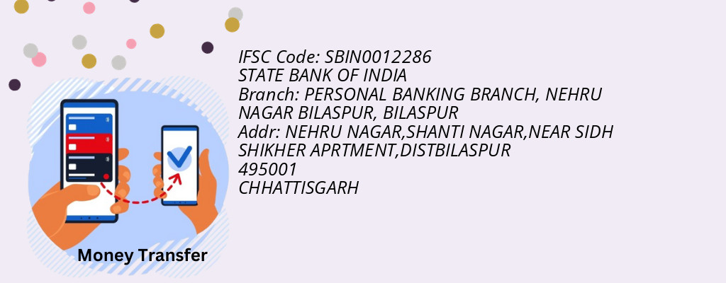 Find STATE BANK OF INDIA IFSC Code BILASPUR - PERSONAL BANKING BRANCH, NEHRU NAGAR BILASPUR Branch