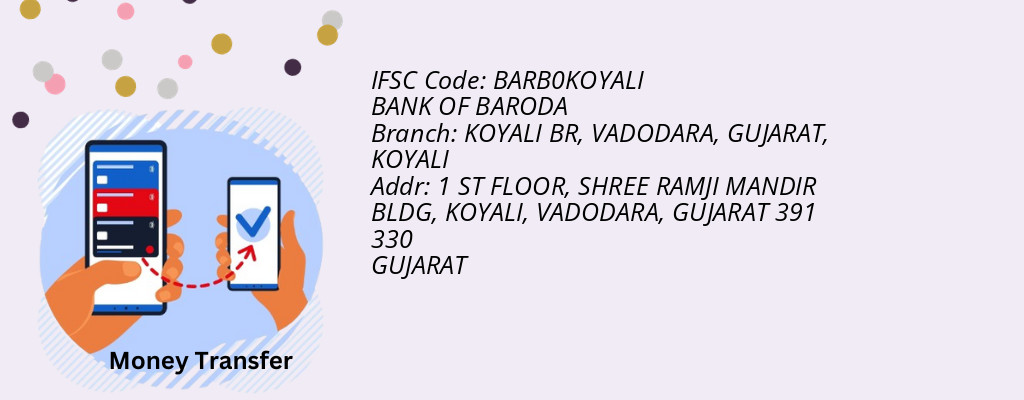 Find BANK OF BARODA IFSC Code KOYALI - KOYALI BR, VADODARA, GUJARAT Branch