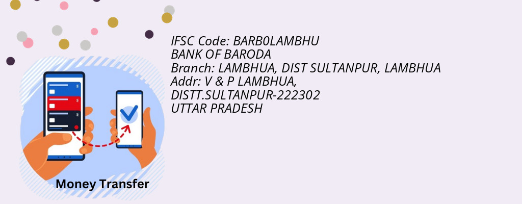 Find BANK OF BARODA IFSC Code LAMBHUA - LAMBHUA, DIST SULTANPUR Branch