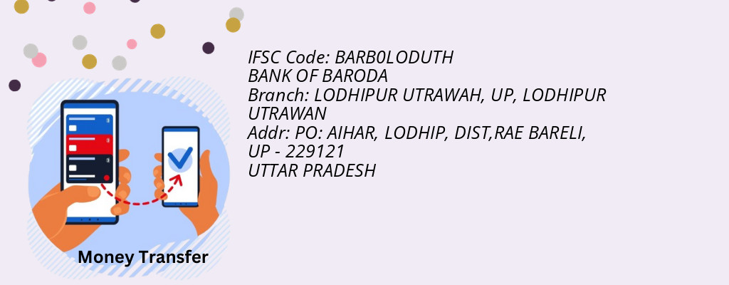 Find BANK OF BARODA IFSC Code LODHIPUR UTRAWAN - LODHIPUR UTRAWAH, UP Branch