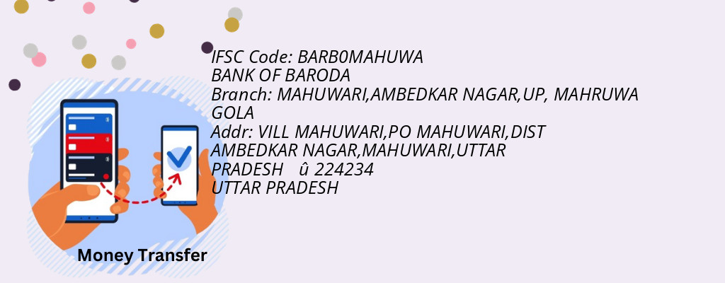 Find BANK OF BARODA IFSC Code MAHRUWA GOLA - MAHUWARI,AMBEDKAR NAGAR,UP Branch