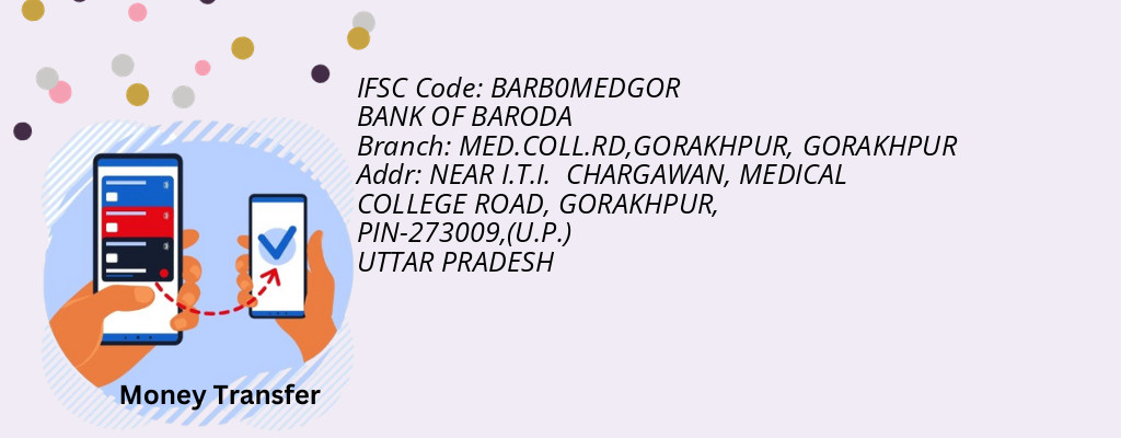 Find BANK OF BARODA IFSC Code GORAKHPUR - MED.COLL.RD,GORAKHPUR Branch