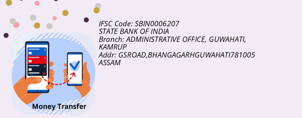 Find STATE BANK OF INDIA IFSC Code KAMRUP - ADMINISTRATIVE OFFICE, GUWAHATI Branch