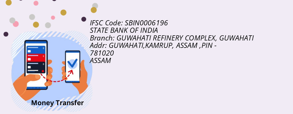 Find STATE BANK OF INDIA IFSC Code GUWAHATI - GUWAHATI REFINERY COMPLEX Branch