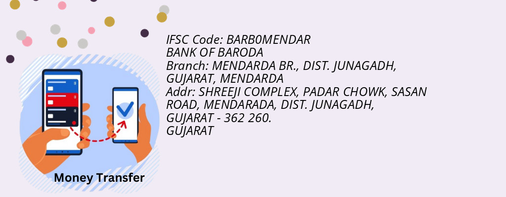 Find BANK OF BARODA IFSC Code MENDARDA - MENDARDA BR., DIST. JUNAGADH, GUJARAT Branch