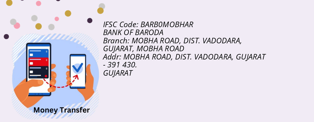 Find BANK OF BARODA IFSC Code MOBHA ROAD - MOBHA ROAD, DIST. VADODARA, GUJARAT Branch