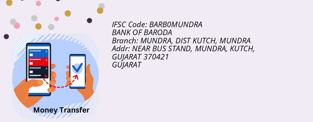 Find BANK OF BARODA IFSC Code MUNDRA - MUNDRA, DIST KUTCH Branch