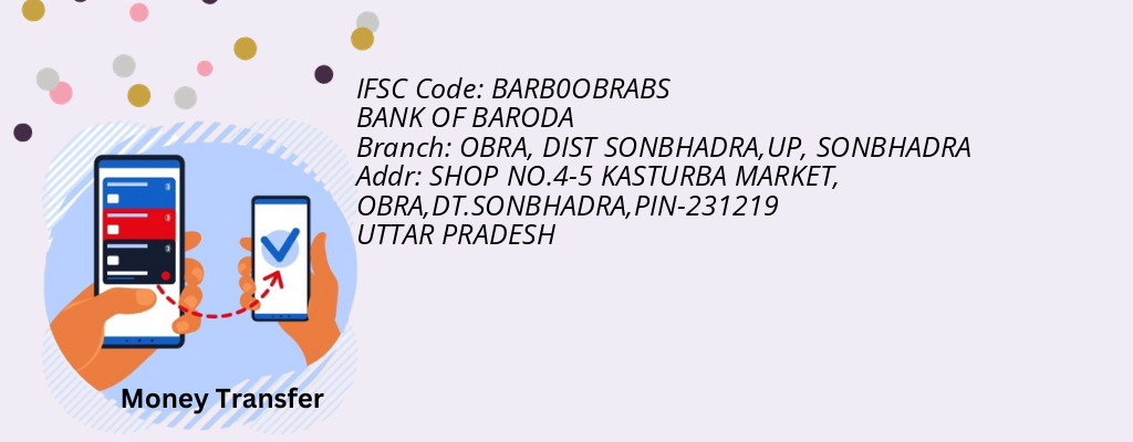 Find BANK OF BARODA IFSC Code SONBHADRA - OBRA, DIST SONBHADRA,UP Branch