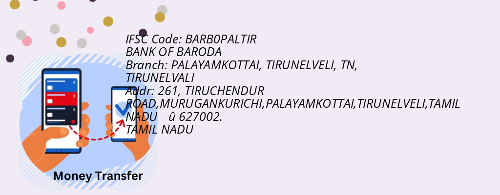 Find BANK OF BARODA IFSC Code TIRUNELVALI - PALAYAMKOTTAI, TIRUNELVELI, TN Branch
