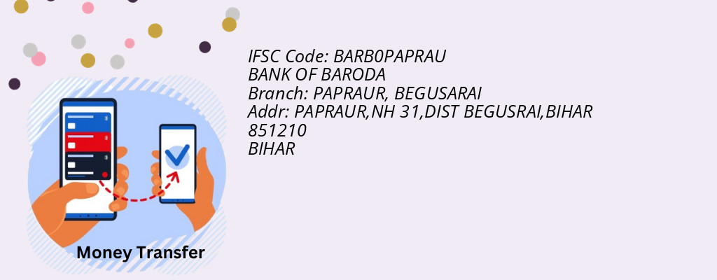 Find BANK OF BARODA IFSC Code BEGUSARAI - PAPRAUR Branch