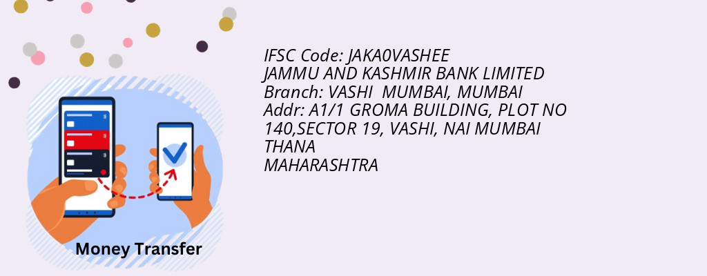 Find JAMMU AND KASHMIR BANK IFSC Code MUMBAI - VASHI MUMBAI Branch Find JAMMU AND KASHMIR BANK IFSC Code MUMBAI - VASHI MUMBAI Branch