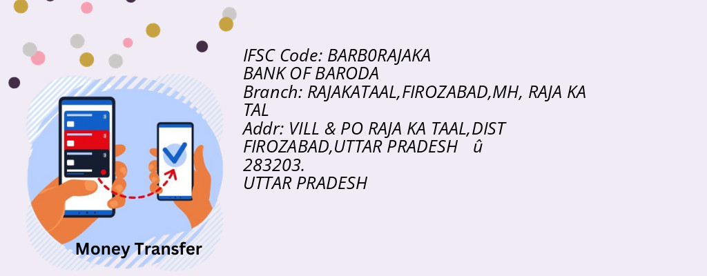 Find BANK OF BARODA IFSC Code RAJA KA TAL - RAJAKATAAL,FIROZABAD,MH Branch