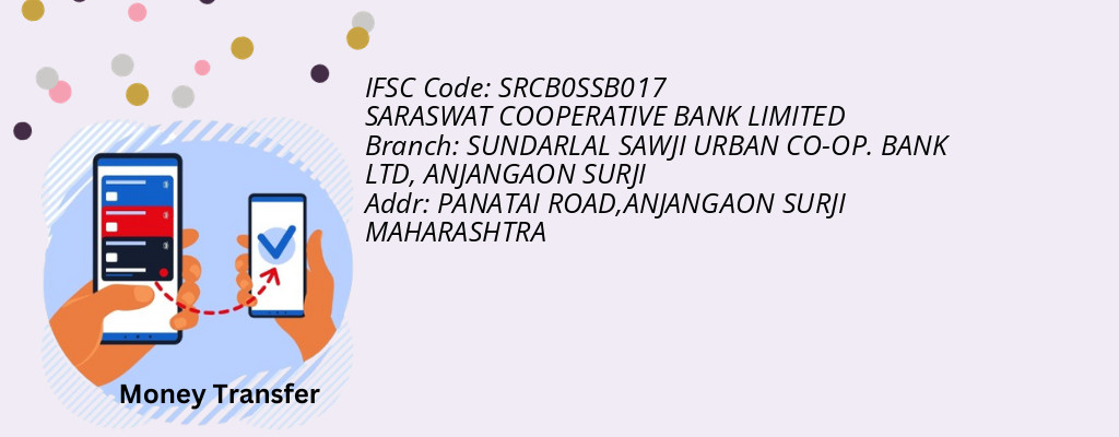 Find SARASWAT COOPERATIVE BANK IFSC Code ANJANGAON SURJI - SUNDARLAL SAWJI URBAN CO-OP. BANK LTD Branch Find SARASWAT COOPERATIVE BANK IFSC Code ANJANGAON SURJI - SUNDARLAL SAWJI URBAN CO-OP. BANK LTD Branch