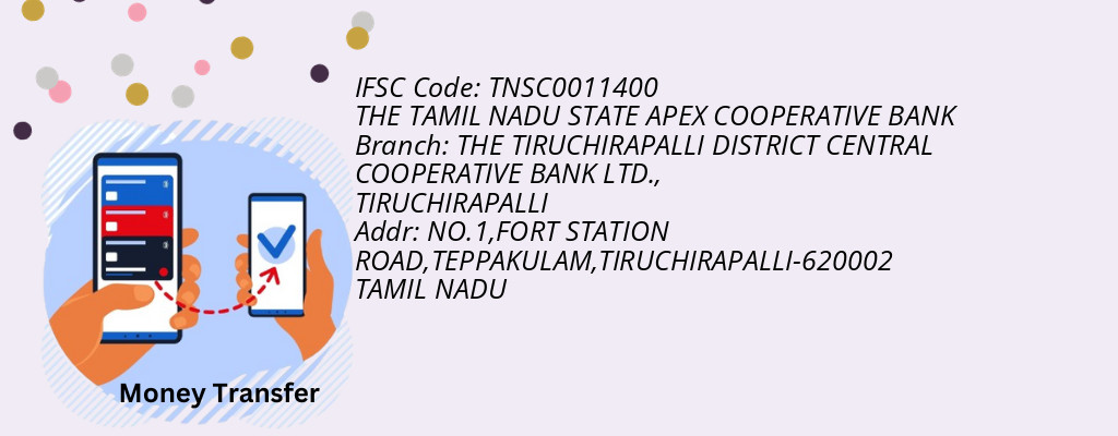 Find THE TAMIL NADU STATE APEX COOPERATIVE BANK IFSC Code TIRUCHIRAPALLI - THE TIRUCHIRAPALLI DISTRICT CENTRAL COOPERATIVE BANK LTD. Branch