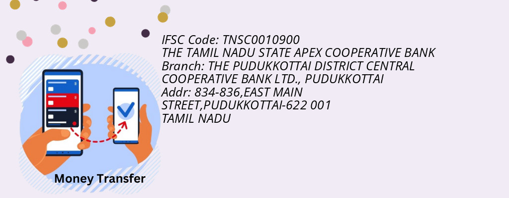 Find THE TAMIL NADU STATE APEX COOPERATIVE BANK IFSC Code PUDUKKOTTAI - THE PUDUKKOTTAI DISTRICT CENTRAL COOPERATIVE BANK LTD. Branch Find THE TAMIL NADU STATE APEX COOPERATIVE BANK IFSC Code PUDUKKOTTAI - THE PUDUKKOTTAI DISTRICT CENTRAL COOPERATIVE BANK LTD. Branch
