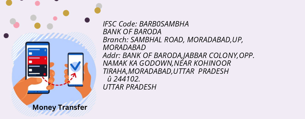 Find BANK OF BARODA IFSC Code MORADABAD - SAMBHAL ROAD, MORADABAD,UP Branch