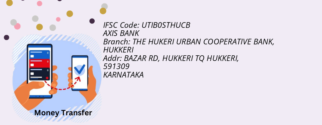 Find AXIS BANK IFSC Code HUKKERI - THE HUKERI URBAN COOPERATIVE BANK Branch