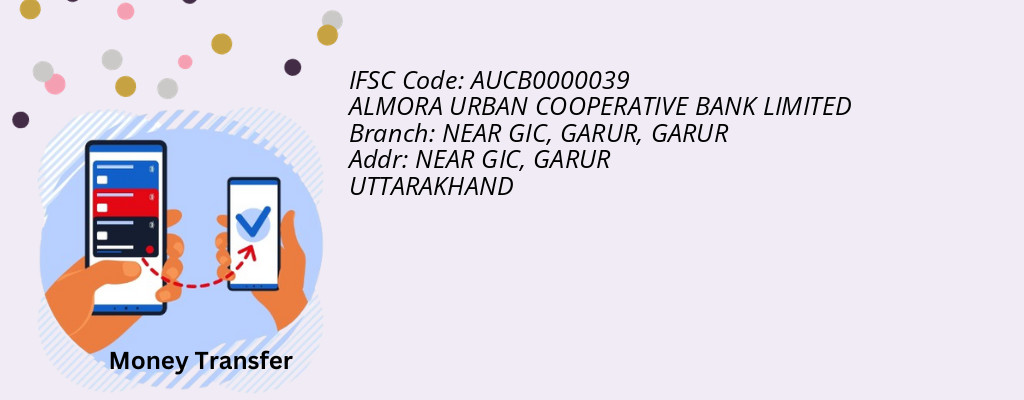 Find ALMORA URBAN COOPERATIVE BANK IFSC Code GARUR - NEAR GIC, GARUR Branch Find ALMORA URBAN COOPERATIVE BANK IFSC Code GARUR - NEAR GIC, GARUR Branch