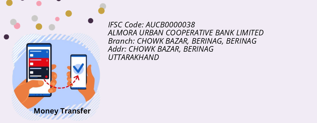 Find ALMORA URBAN COOPERATIVE BANK IFSC Code BERINAG - CHOWK BAZAR, BERINAG Branch Find ALMORA URBAN COOPERATIVE BANK IFSC Code BERINAG - CHOWK BAZAR, BERINAG Branch