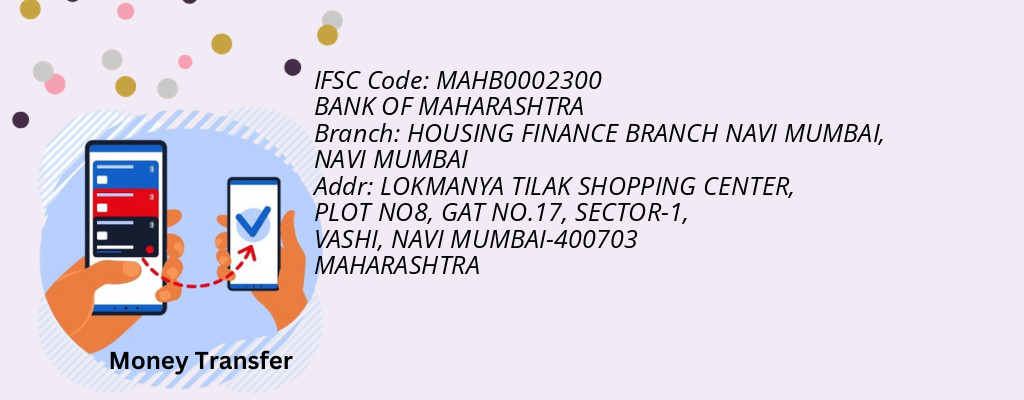 Find BANK OF MAHARASHTRA IFSC Code NAVI MUMBAI - HOUSING FINANCE BRANCH NAVI MUMBAI Branch Find BANK OF MAHARASHTRA IFSC Code NAVI MUMBAI - HOUSING FINANCE BRANCH NAVI MUMBAI Branch