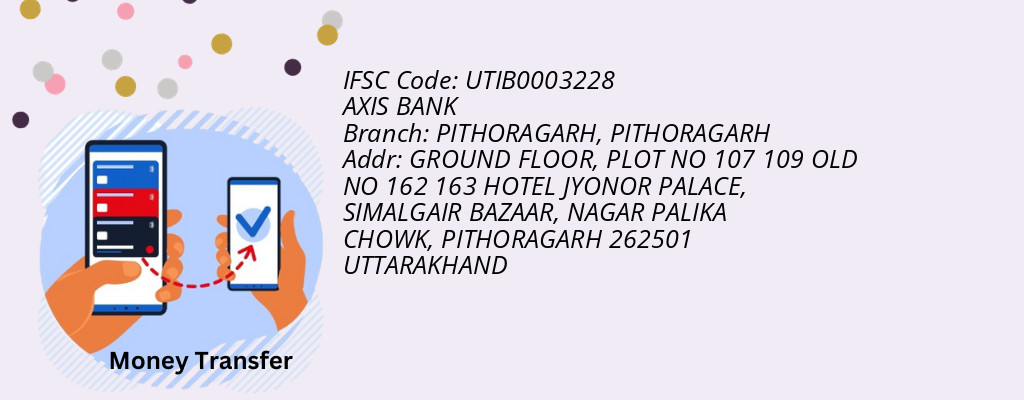 Find AXIS BANK IFSC Code PITHORAGARH - PITHORAGARH Branch