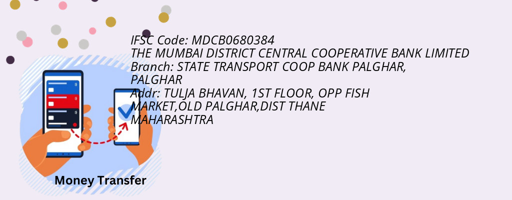 Find THE MUMBAI DISTRICT CENTRAL COOPERATIVE BANK IFSC Code PALGHAR - STATE TRANSPORT COOP BANK PALGHAR Branch
